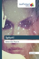 Robin Bright | Splurt! | Taschenbuch | Englisch (2019) | Better Out Than In