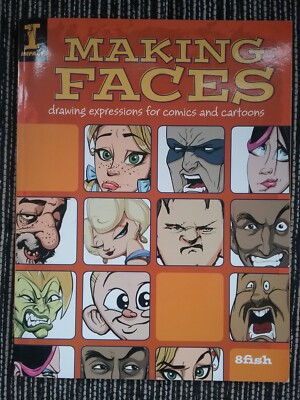 Making Faces: Drawing Expressions For Comics and Cartoons by 8fish