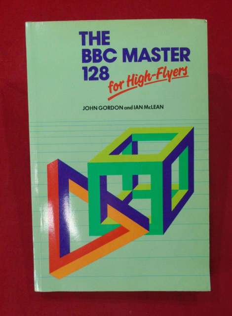 The BBC Master 128 para High-Flyers Libro para Bellota Por Gordon/Mclean 1986