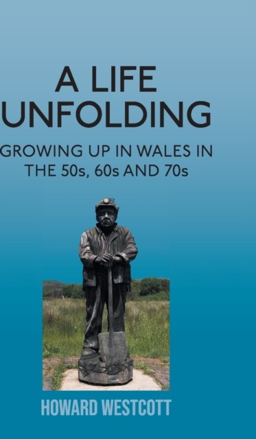 A Life Unfolding by Howard Westcott (Hardback Book)