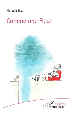 Manault Deva | Comme une Fleur | Taschenbuch | Französisch (2020) | Théâtres