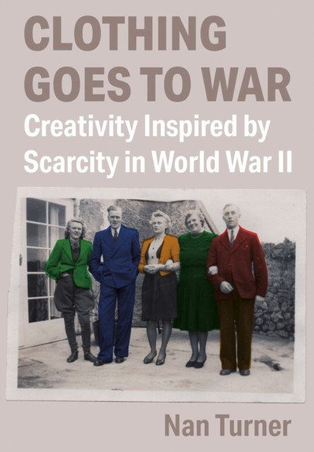 Clothing Goes to War by Nan  Turner (Paperback Book)
