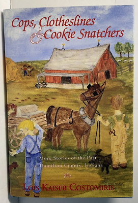 Cops, Clotheslines and Cookie Snatchers Lois Kaiser Costomiris Used Signed