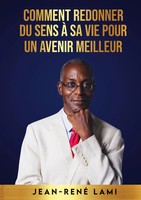 Jean-René Lami | Comment Redonner Du Sens à Sa Vie Pour Un Avenir Meilleur