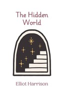 The Hidden World Elliot Harrison Taschenbuch Englisch 2024 EAN 9789916887394
