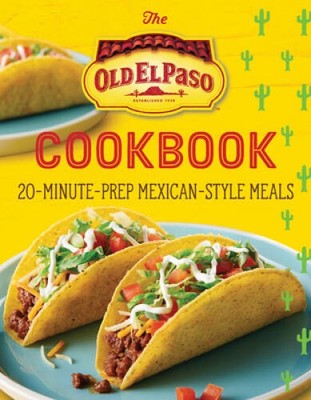 The Old El Paso Cookbook: 20-Minute-Prep Mexican-Style Meals - Paperback - GOOD
