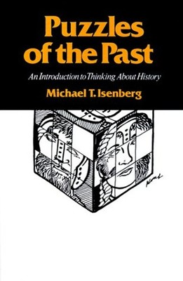 Puzzles of the Past : An Introduction to Thinking about History P