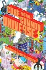 Cure for the Common Universe - Hardcover By Heidicker, Christian McKay - GOOD