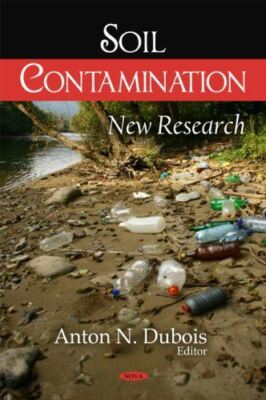Soil Contamination: New Research by AntonN Dubois (Hardcover)