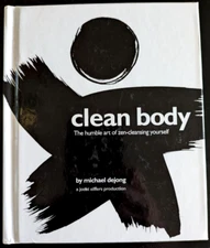 MICHAEL DEJONG ~ Clean Body: The Humble Art of Zen-Cleansing Yourself! FREE SHIP