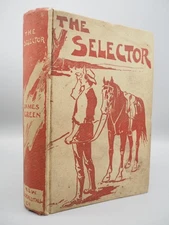 The Selector: A Romance of an Immigrant by James Green, 1907 1st Ed. HB