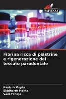 Kanishk Gupta (U. A.) | Fibrina Ricca Di Piastrine E Rigenerazione Del...