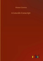Homer Greene | A Lincoln Conscript | Buch | Englisch (2020) | 120 S.