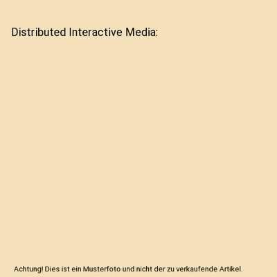 Distributed Interactive Media, Vorw. v. Effelsberg, Wolfgang