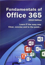 Fundamentals of Office 365: 2016 Edition (Computer Fundamentals)