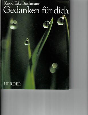 Gedanken für dich, Knud Eike Buchmann, Herder Verlag, 1987