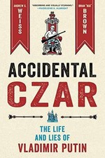 Accidental Czar: The Life and Lies - Hardcover, by Weiss