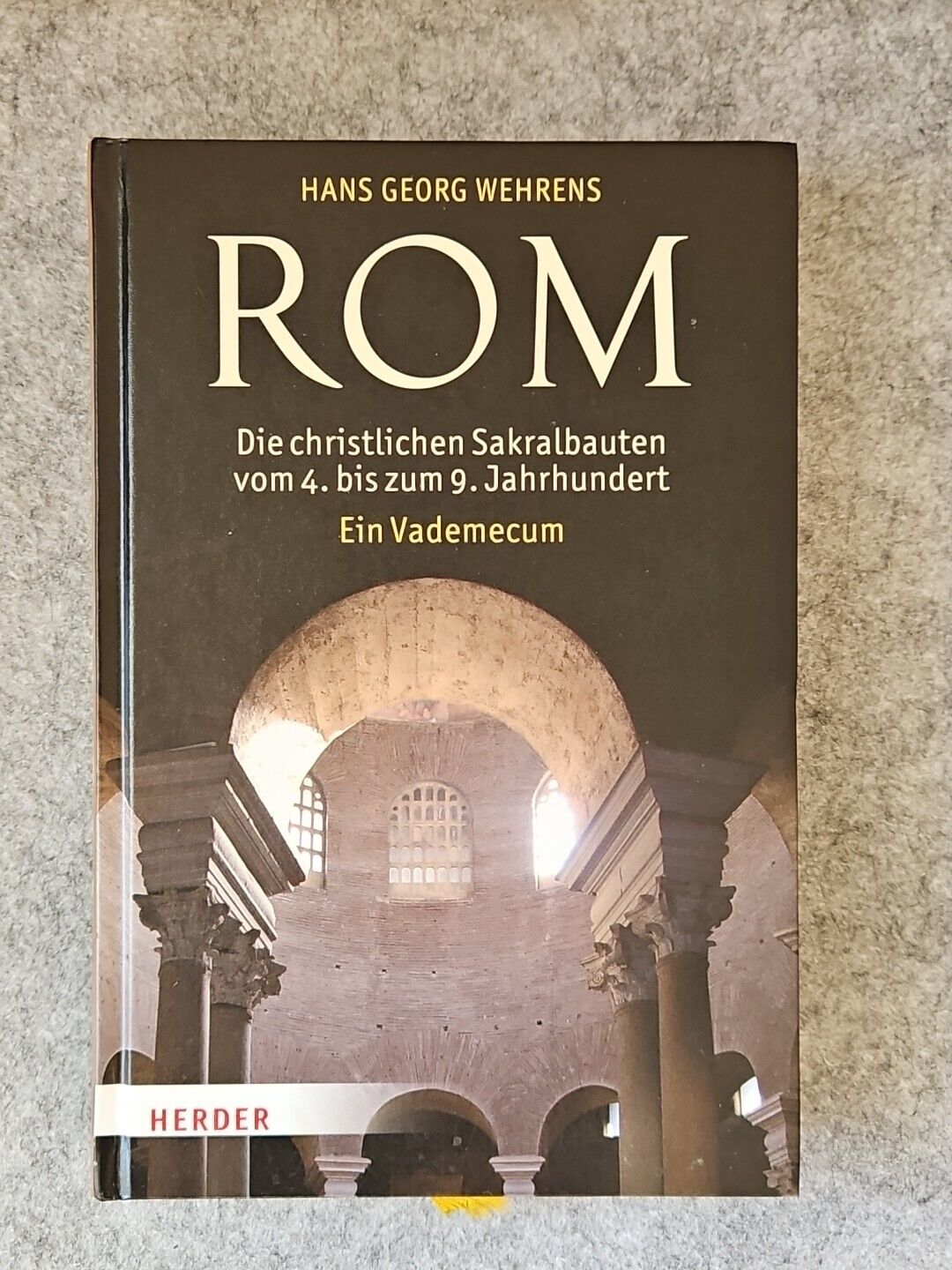 SELTEN - Rom - Die christlichen Sakralbauten vom 4. bis zum 9. Jahrhundert - Hans G. Wehrens