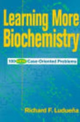 Learning More Biochemistry   100 New Case oriented  Problems Luduena Paperback