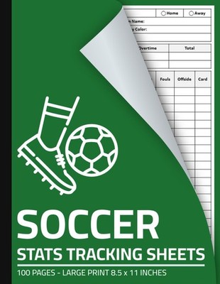 Soccer Stats Tracking Sheets: Soccer Stat Tracker Player Log Book | Soccer Game