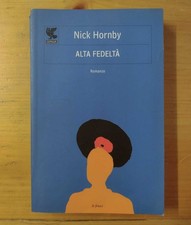 Alta fedeltà - Nick Hornby (Guanda, 2011, 26a ed.)