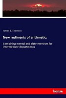 James B. Thomson | New Rudiments Of Arithmetic: | Taschenbuch | Englisch (2019)