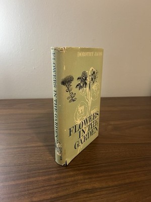 FLOWERS IN THE GARDEN ~ Dorothy Jacob - First Edition HC DJ Vtg 1969