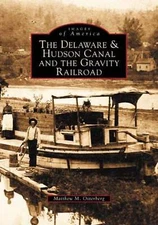 NEW Arcadia Publishing The Delaware & Hudson Canal and the Gravity Railroad, NY