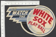 WATCH THE WHITE SOX PLAY BALL 1941 window sticker wi Calendar of Home Games