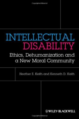 Intellectual Disability: Ethics, Dehumanization, Keith, Keith+=