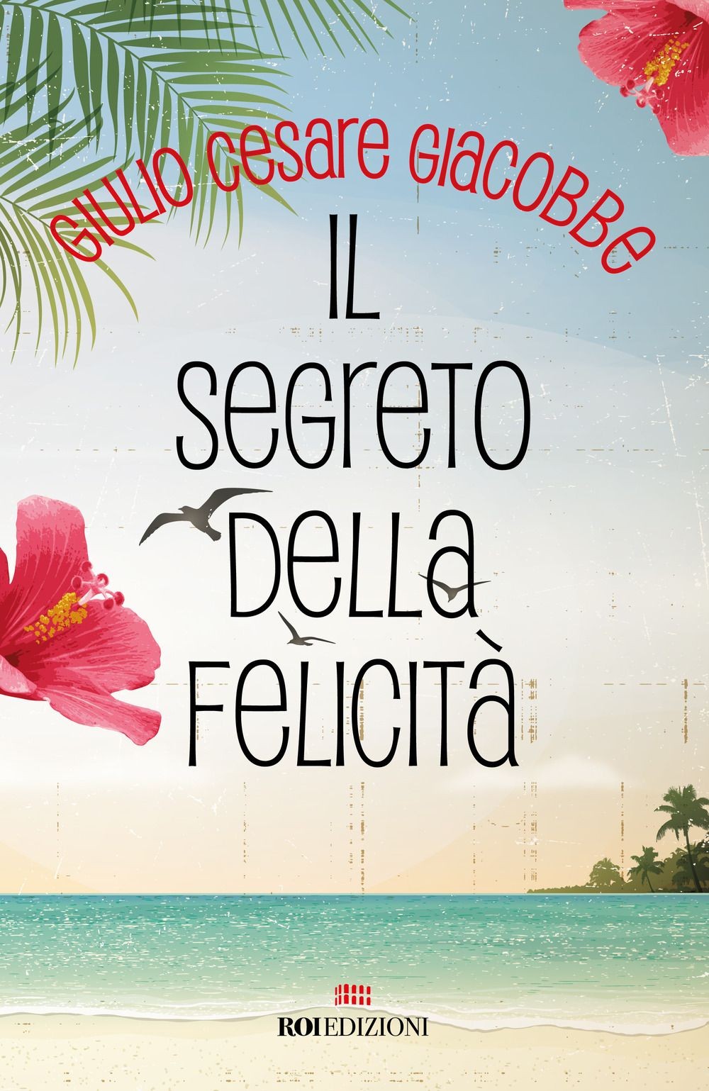 Libri Giacobbe Giulio Cesare - Il Segreto Della Felicita