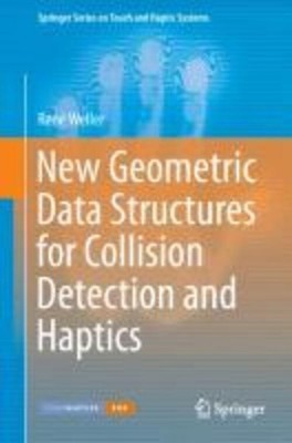René Weller | New Geometric Data Structures for Collision Detection and Haptics