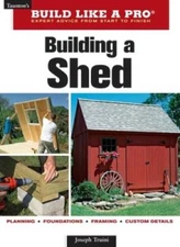 Building a Shed (Taunton's Build Like a Pro) - Paperback - VERY GOOD