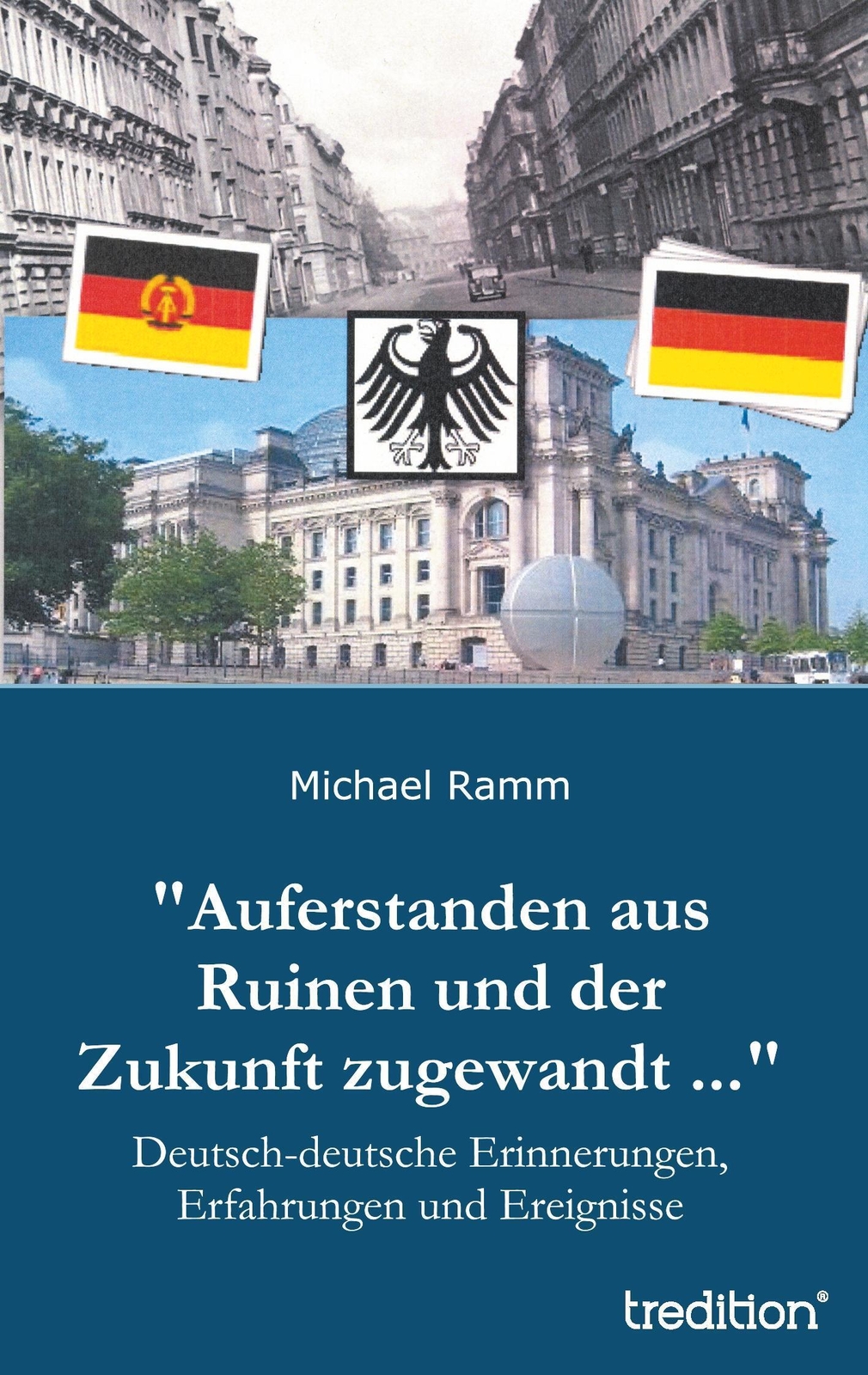 Michael Ramm | Auferstanden Aus Ruinen Und Der Zukunft Zugewandt ... |