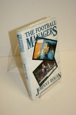 Football Managers By John Rogan