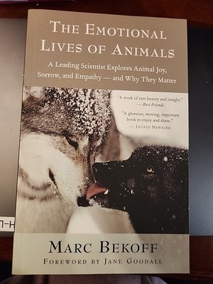 The Emotional Lives of Animals: A Leading Scientist Explores Animal Joy, S