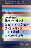 Combined Theoretical And Experimental Study Of Ice Behavior Under Shock And Expl