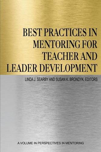Best Practices in Mentoring for Teacher and Leader Development Searby Brondyk