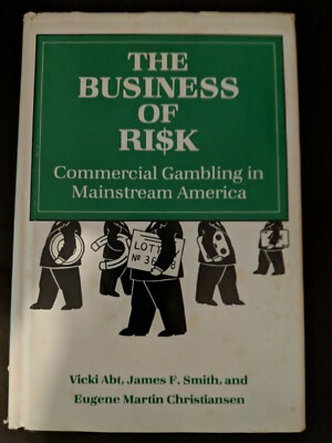 Business of Risk : Commercial Gambling in Mainstream America