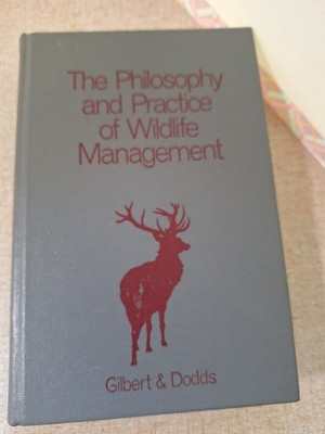 The Philosophy and Practice of Wildlife Management Gilbert & Dobbs Hardcover 