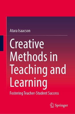 Creative Methods in Teaching and Learning Atara Isaacson