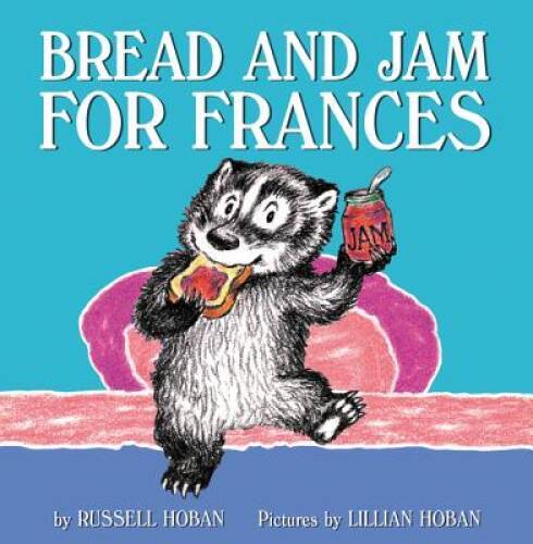 Bread and Jam for Frances - Paperback By Hoban, Russell - VERY GOOD
