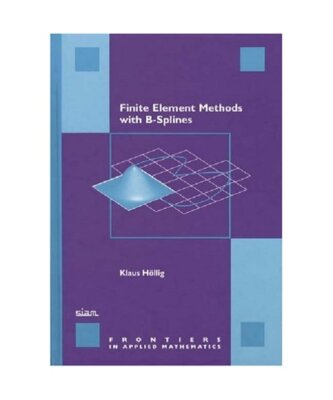 Finite Element Methods with B-Splines, Klaus Hollig