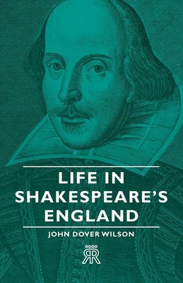 Life in Shakespeare's England John Dover Wilson Taschenbuch Englisch 2006