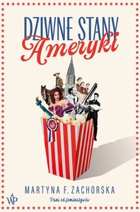 Dziwne Stany Ameryki - Martyna F. Zachorska - POLSKA KSIĄŻKA