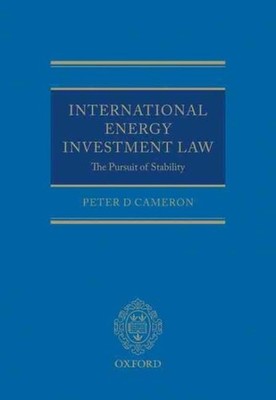 International Energy Investment Law : The Pursuit of Stability, Hardcover by ...