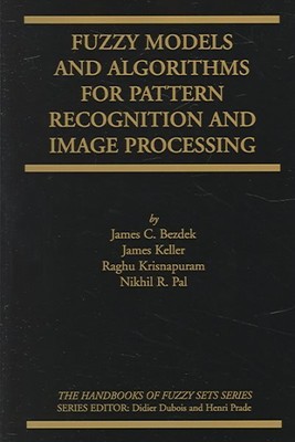 Fuzzy Models And Algorithms For Pattern Recognition And Image Processing, Pap...