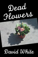 David White | Dead Flowers | Taschenbuch | Englisch (2021) | Xlibris Us