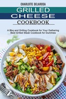 Grilled Cheese Cookbook Charlotte Delarosa Taschenbuch Kartoniert / Broschiert