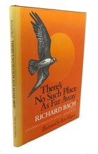 Richard Bach THERE'S NO SUCH PLACE AS FAR AWAY 4th Printing